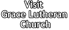 Visit Grace Lutheran Church